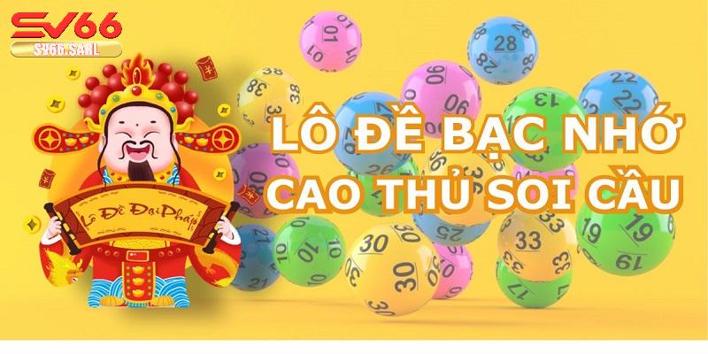 Các phương pháp soi cầu bạc nhớ lô đề