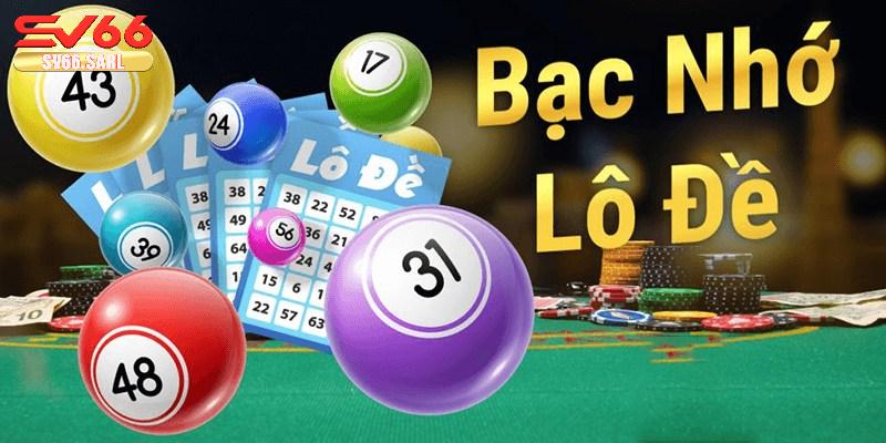 Bạc nhớ lô đề là gì?