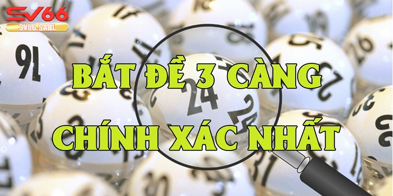 Mẹo bắt đề 3 càng cho anh em mới chơi đơn giản nhất