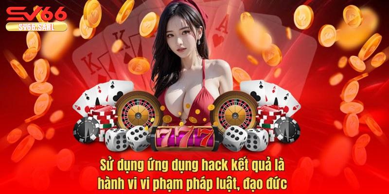 Sử dụng tool sẽ vi phạm điều khoản nhà cái