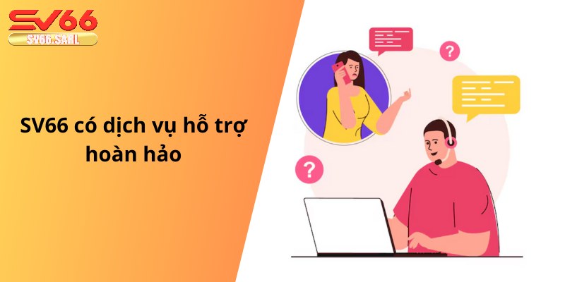 SV66 có dịch vụ hỗ trợ hoàn hảo